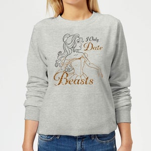 Disney Beauty And The Beast Princess Belle I Only Date Beasts Women's Sweatshirt - Grey