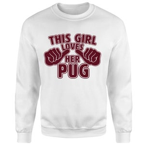 This Girl Loves Her Pug Pullover - Weiß