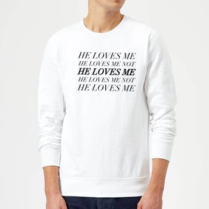 He Loves Me, He Loves Me Not Sweatshirt - White