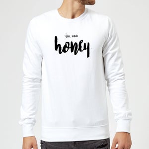 Uh Huh Honey Sweatshirt - White