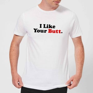 I Like Your Butt T-Shirt - White