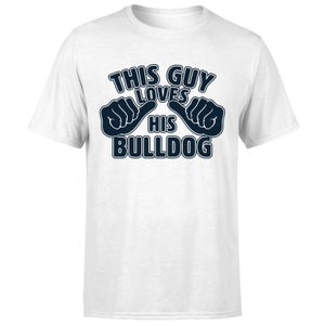 This Guy Loves His Bulldog T-Shirt - White