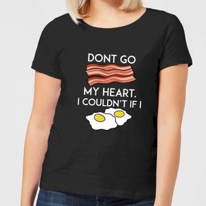 Dont Go Bacon My Heart Women's T-Shirt - Black