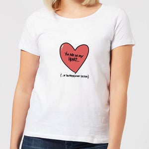 You Are In My Heart...In The Friendzone Women's T-Shirt - White
