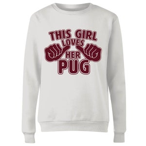 This Girl Loves Her Pug Women's Sweatshirt - White