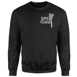 Leave It To The Cleaver Sweatshirt - Black
