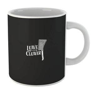 Leave It To The Cleaver Mug