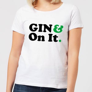 Gin & On It Women's T-Shirt - White