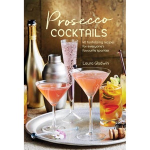 Prosecco Cocktails - 40 Leckeren Rezepten (Fester Einband)