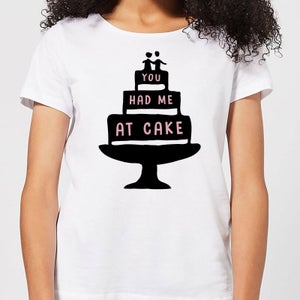 You Had Me At Cake Women's T-Shirt - White
