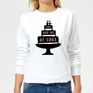 You Had Me At Cake Women's Sweatshirt - White