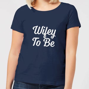 Wifey To Be Women's T-Shirt - Navy