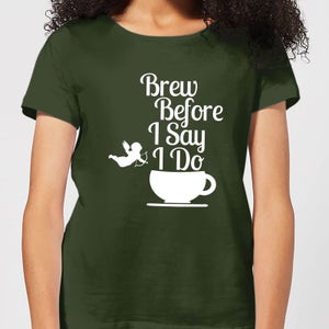 Brew Before I Say Do Women's T-Shirt - Forest Green