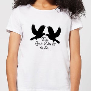 Two Love Doves To Be Women's T-Shirt - White