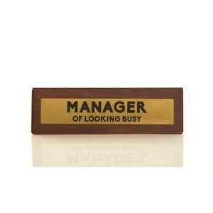 Manager of Looking Busy Wooden Desk Sign - Dark Oak/Gold