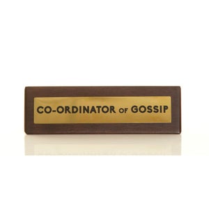 Co-Ordinator of Gossip Wooden Desk Sign - Dark Oak/Gold