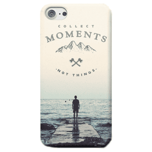 Collect Moments, Not Things Phone Case
