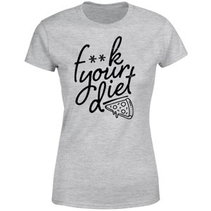 F**k Your Diet Frauen T-Shirt – Grau