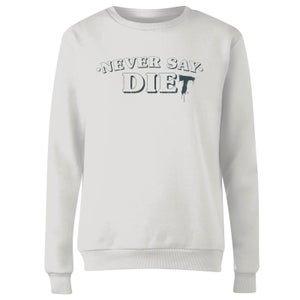 Never Say Die-t Women's Sweatshirt - White