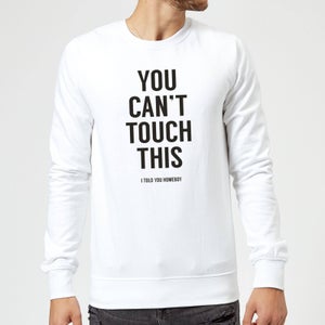 Balazs Solti Can't Touch This Sweatshirt - White