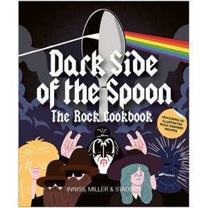 Dark Side of the Spoon - The Rock Cookbook (Hardback)