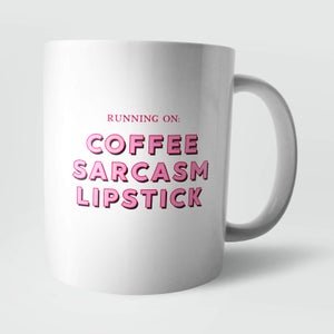 Running On Coffee, Sarcasm and Lipstick Mug