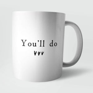 You'll Do Mug