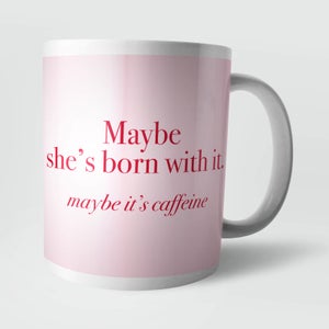 Maybe She's Born with It Mug