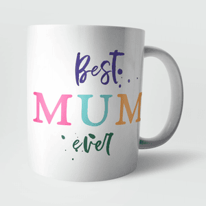 "Best Mum Ever" Tasse