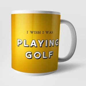 I Wish I Was Playing Golf Mug