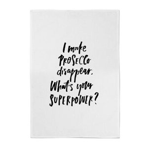 PlanetA444 I Make Prosecco Disappear, What's Your Super Power? Cotton Tea Towel