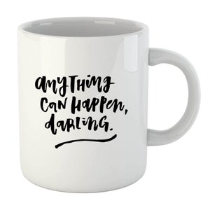 PlanetA444 Anything Can Happen, Darling. Mug