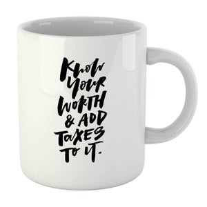 PlanetA444 Know Your Worth and Add Taxes To It Mug