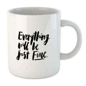 PlanetA444 Everything Will Be Just Fine Mug