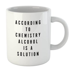 PlanetA444 Alcohol Is A Solution Mug