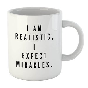 PlanetA444 I Am Realistic, I Expect Miracles Mug