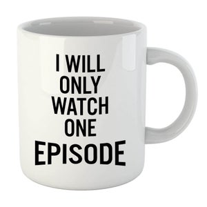PlanetA444 I Will Only Watch One Episode Mug