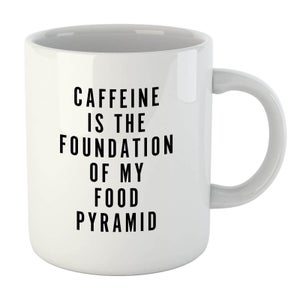 PlanetA444 Caffeine Is The Foundation Of My Food Pyramid Mug