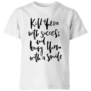 PlanetA444 Kill Them with Success Kids' T-Shirt - White