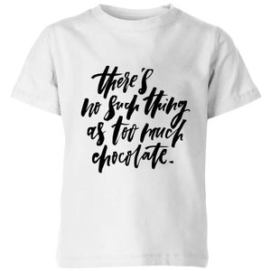 PlanetA444 There's No Such Thing As Too Much Chocolate Kids' T-Shirt - White
