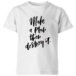 PlanetA444 Make A Plan Then Destroy It Kids' T-Shirt - White