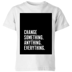 PlanetA444 Change Something. Anything. Everything. Kids' T-Shirt - White