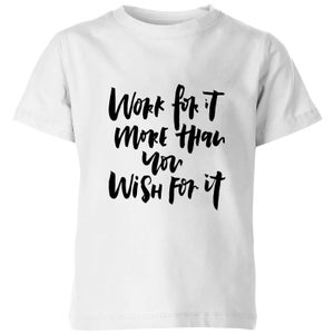 PlanetA444 Work for It More Than You Wish for It Kids' T-Shirt - White
