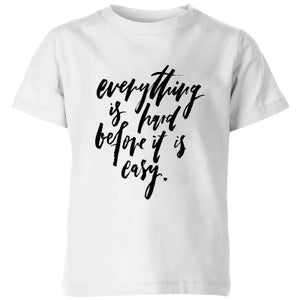 PlanetA444 Everything Is Hard Before It Gets Easy Kids' T-Shirt - White