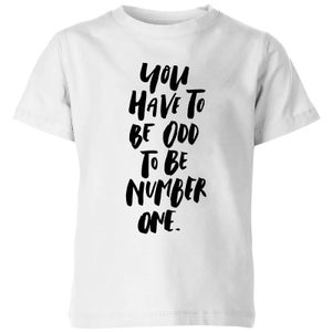 PlanetA444 You Have To Be Odd To Be Number One Kids' T-Shirt - White
