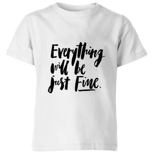 PlanetA444 Everything Will Be Just Fine Kids' T-Shirt - White