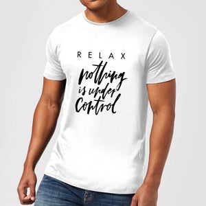 PlanetA444 Relax, Nothing Is Under Control Men's T-Shirt - White