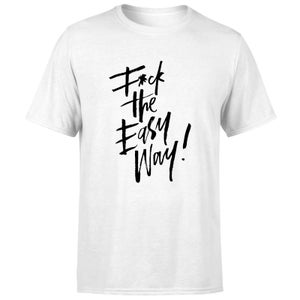 PlanetA444 F*ck The Easy Way Men's T-Shirt - White