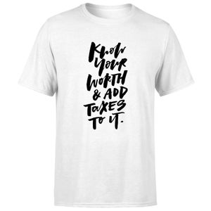PlanetA444 Know Your Worth and Add Taxes To It Men's T-Shirt - White