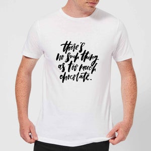 PlanetA444 There's No Such Thing As Too Much Chocolate Men's T-Shirt - White